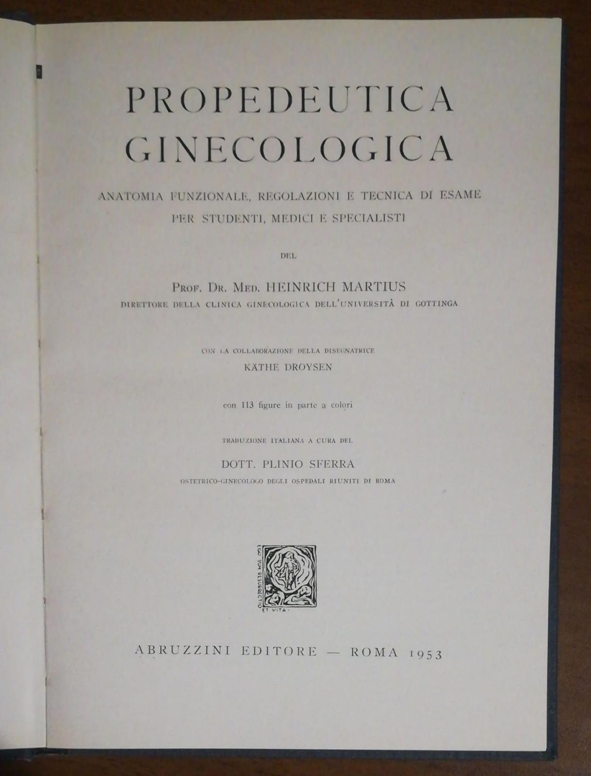 Propedeutica Ginecologica. Anatomia Funzionale, Regolazioni E Tecnica Di Esame Per Studenti, Medici E Specialisti Di: Martius