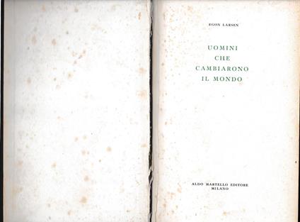 Uomini che cambiarono il mondo - Egon Larsen - copertina
