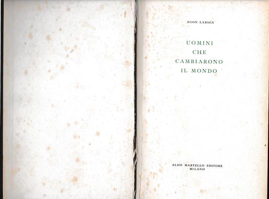 Uomini che cambiarono il mondo - Egon Larsen - copertina