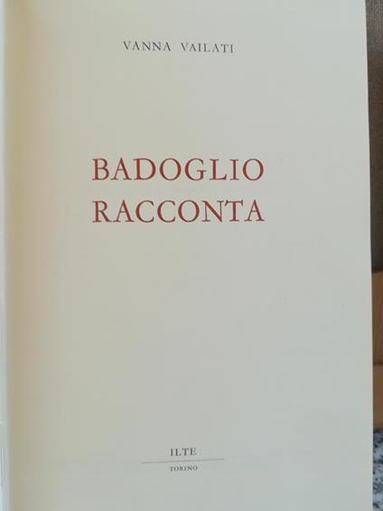 Badoglio racconta - Vanna Vailati - copertina