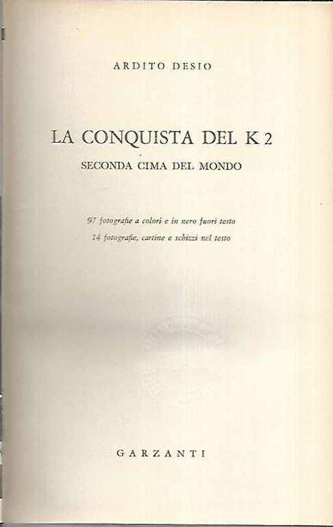 La conquista del K2. Seconda cime nel mondo - Ardito Desio - copertina