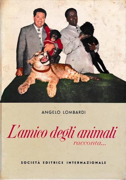 L' amico degli animali racconta.. - Alberto V. Lombardi - copertina