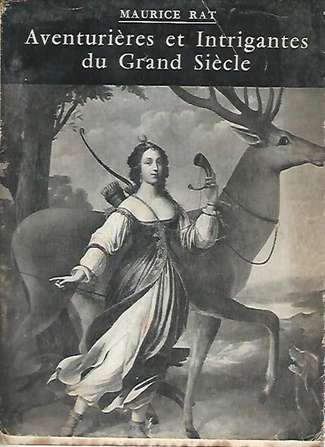 Aventurieres et intrigantes du grand siecle - Maurice Rat - copertina