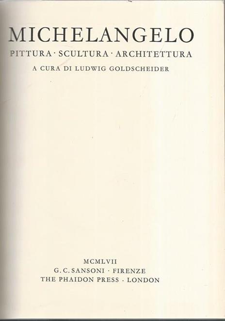 Michelangelo. Pittura,scultura,architettura - Ludwig Goldscheider - copertina
