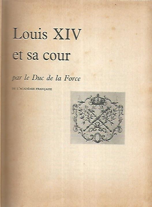 Louis XIV et sa cour pal le Duc de la Force - copertina