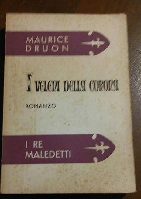 I Veleni Della Corona Romanzo I Re Maledetti - Maurice Druon - copertina