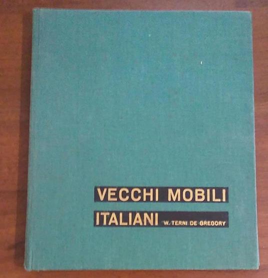 Vecchi Mobili Italiani - Winifred Terni de Gregory - copertina