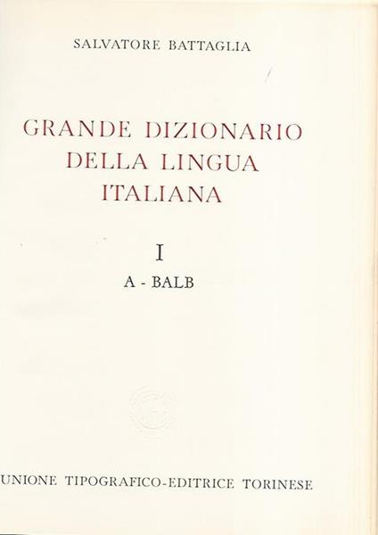 Grande dizionario della lingua italiana I A- Balb - Salvatore Battaglia - copertina