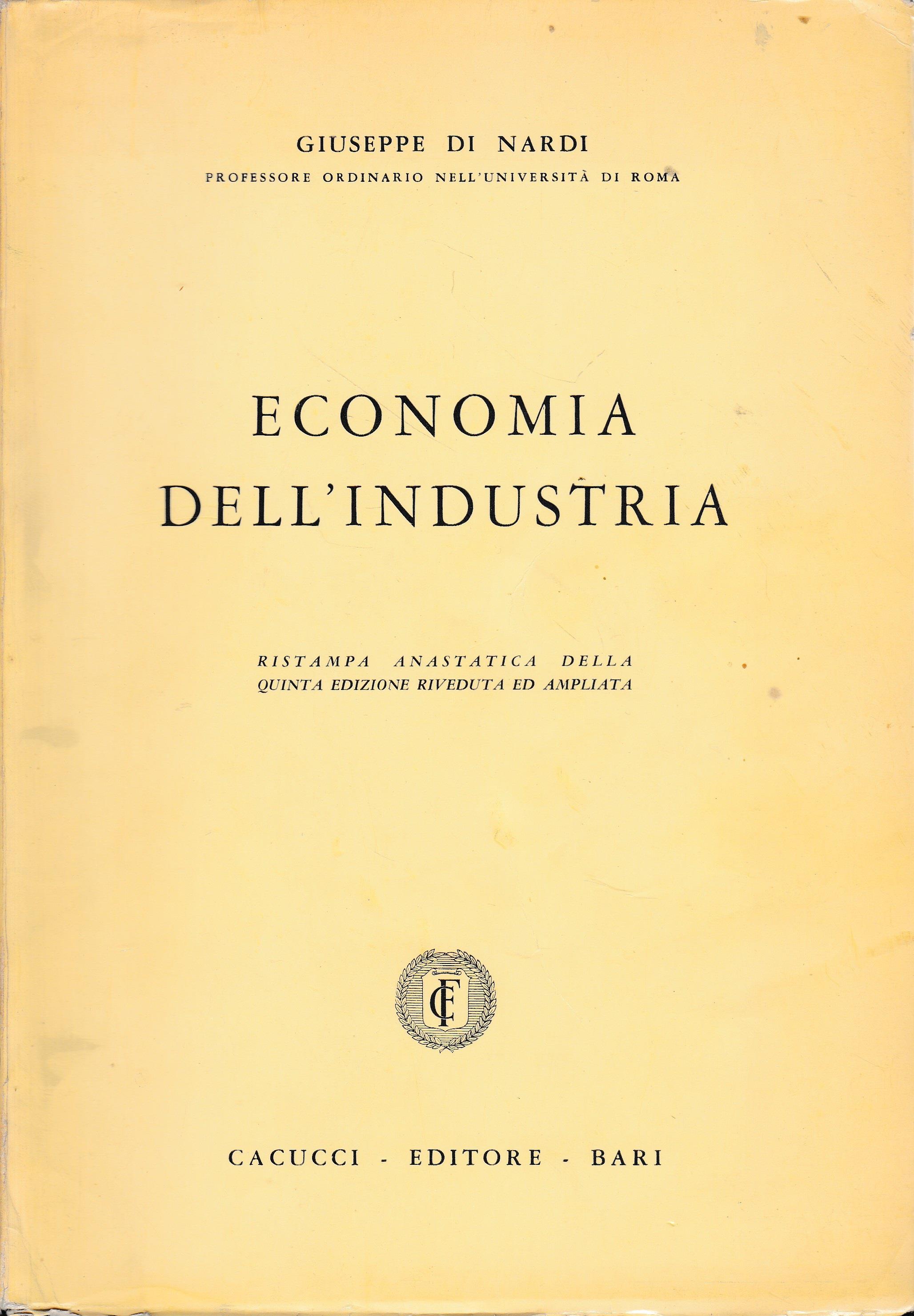 Economia dell'industria. Ristampa anastatica della quinta edizione riveduta e corretta