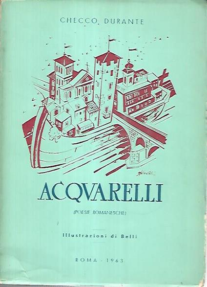 Acquarelli. (Poesie romanesche) - Checco Durante - copertina