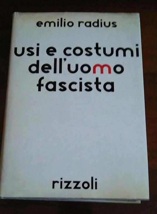 Usi E Costumi Dell'Uomo Fascista - Emilio Radius - copertina