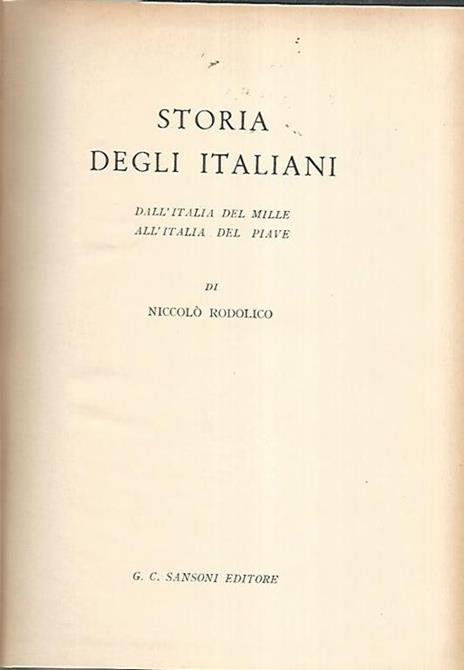 Storia degli italiani. Dall'Italia del mille all'Italia del Piave - Niccolò Rodolico - copertina