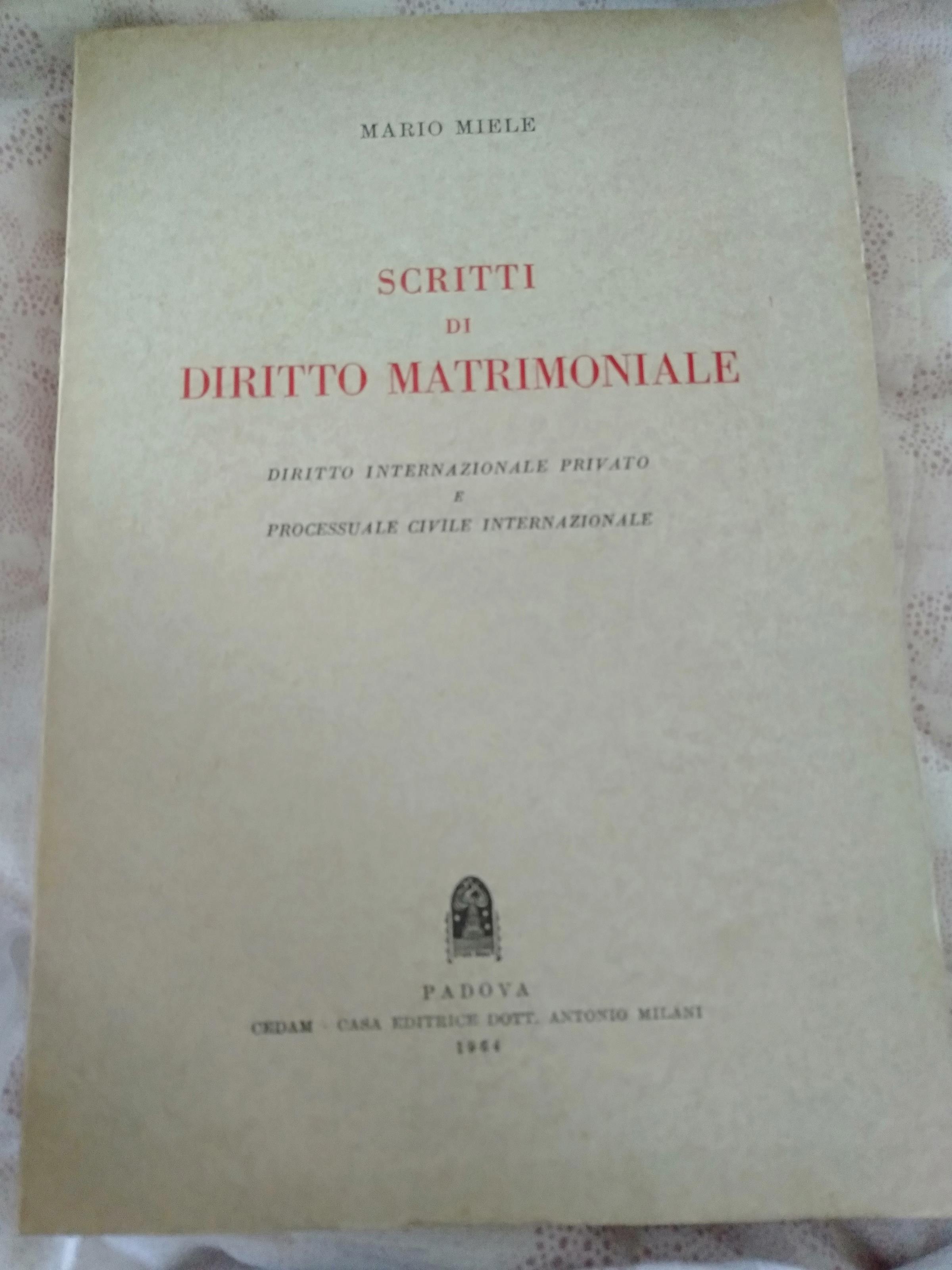 Scritti di diritto matrimoniale. Diritto internazionale privato e processuale civile internazionale