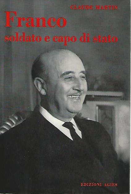 Franco soldato e capo di stato - Claude Martin - copertina
