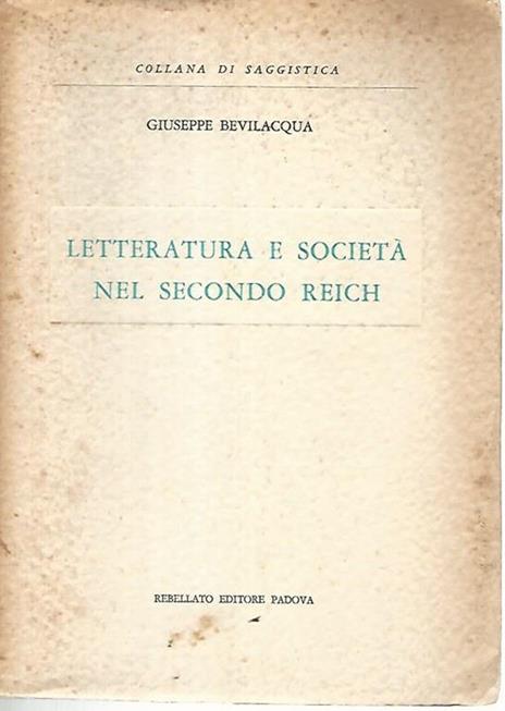 Letteratura e società nel secondo reich - Giuseppe Bevilacqua - copertina