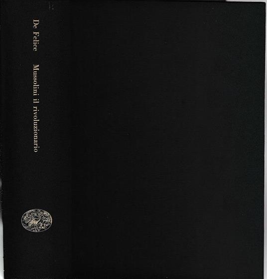 Mussolini il rivoluzionario 1883-1920 - Renzo De Felice - copertina
