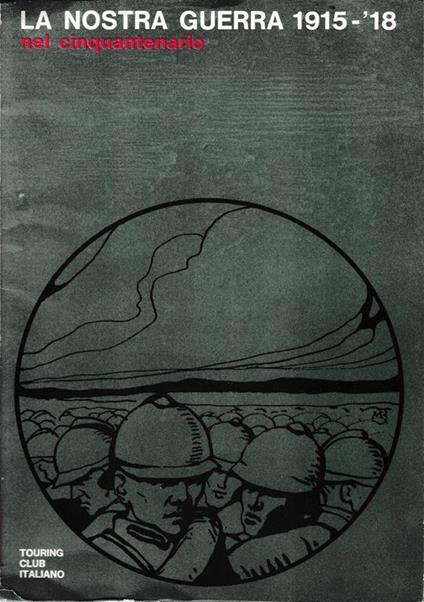 La nostra guerra 1915 -'18 nel cinquantennio - Paolo Monelli - copertina