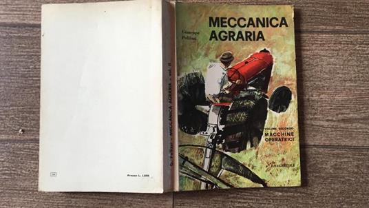 Meccanica agraria, vol. 2 Le macchine operatrici, - Giuseppe Pellizzi - copertina
