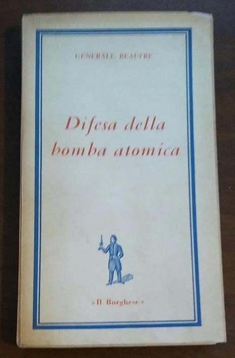 Difesa della bomba atomica - Generale Beaufre - copertina