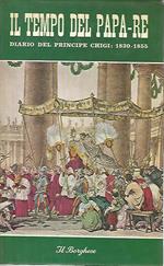 Il tempo del papa re. Diario del principe Chigi 1830-1855