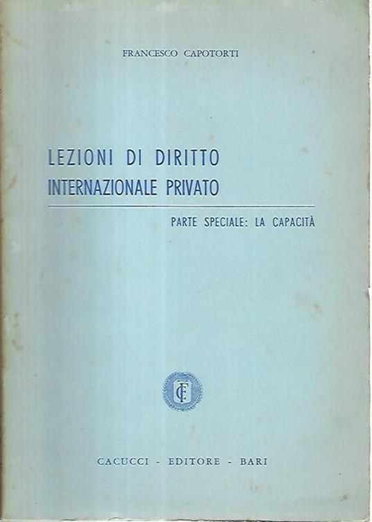 Lezioni di diritto internazionale privato. Parte speciale: la capacità - Francesco Capotorti - copertina