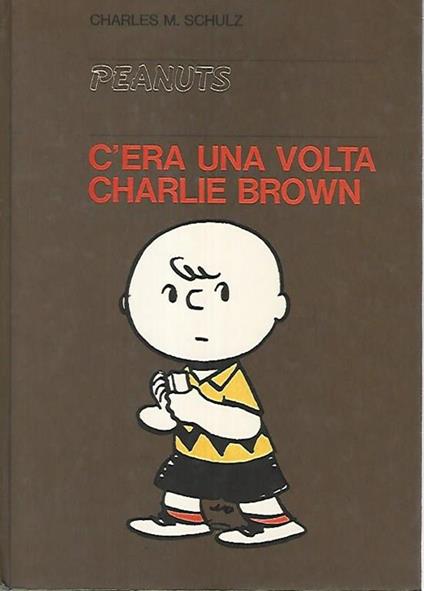 C'era una volta Charlie Brown - Charles M. Schulz - copertina