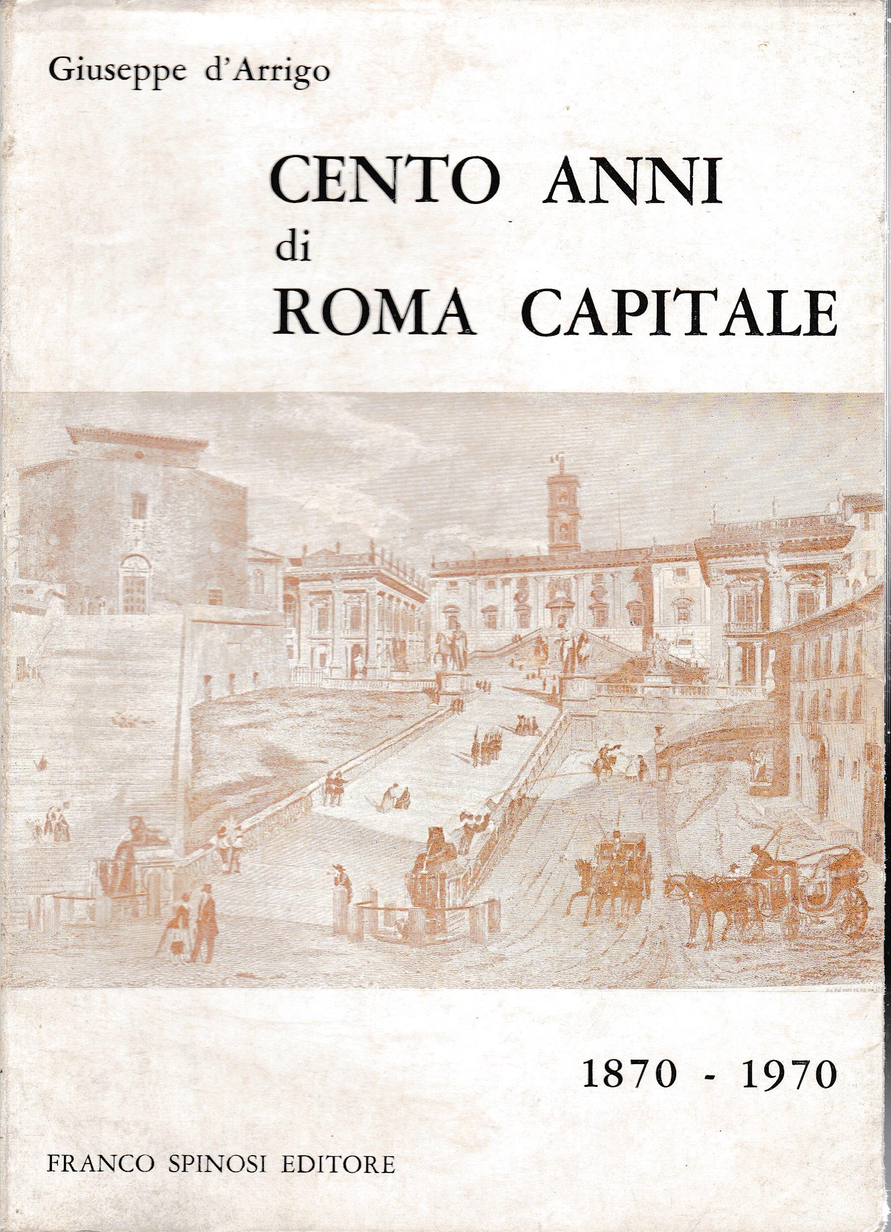 Cento anni di Roma capitale 1870-1970
