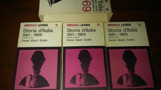 Storia D'Italia : Dal 1861 al 1969 Volume I-II.III - Denis Mack