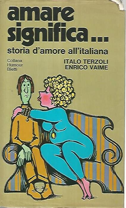 Amare significa...storia d'amore all'italiana - Italo Terzoli - copertina