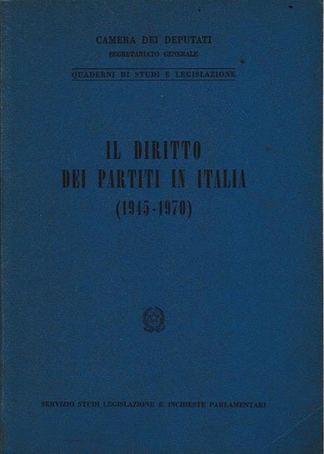 Il diritto dei partiti in Italia (1945-1970) - CAMERA DEI DEPUTATI - copertina