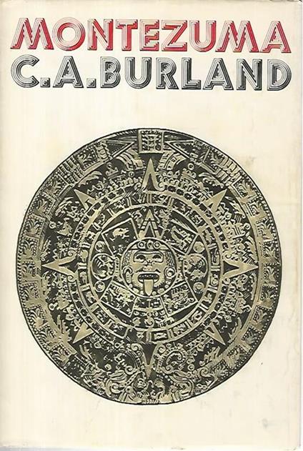Montezuma signore degli atzechi - Cottie A. Burland - copertina