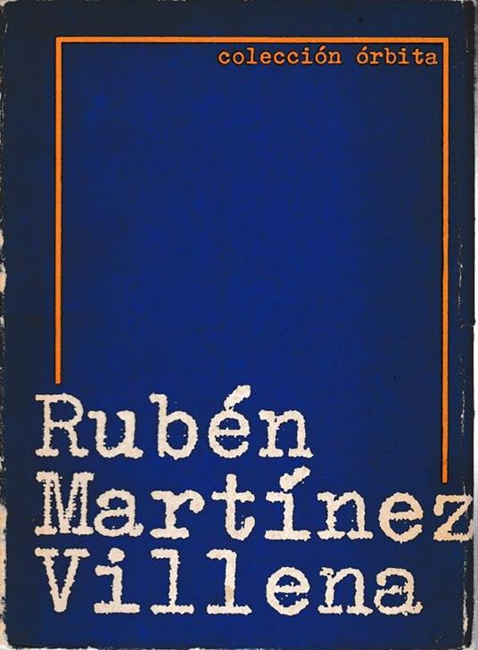 Orbita de Rubén Martínez Villena. Esbozo biográfico por Raúl Roa. Selección y nota final de R. Fernàndez Retamar - Raul Roa - copertina