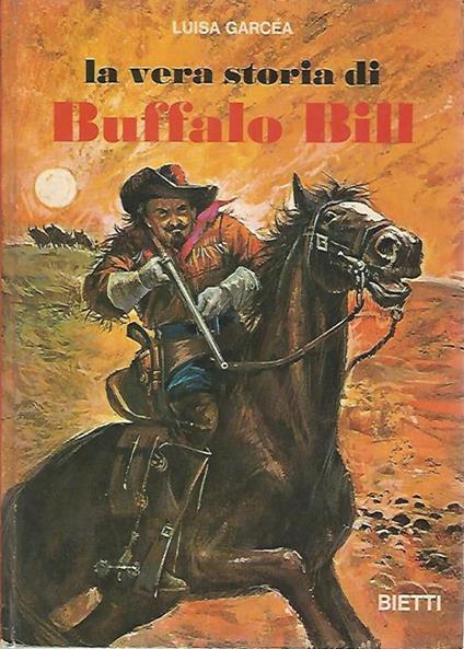 La vera storia di Buffalo Bill - Luisa Garcea - copertina
