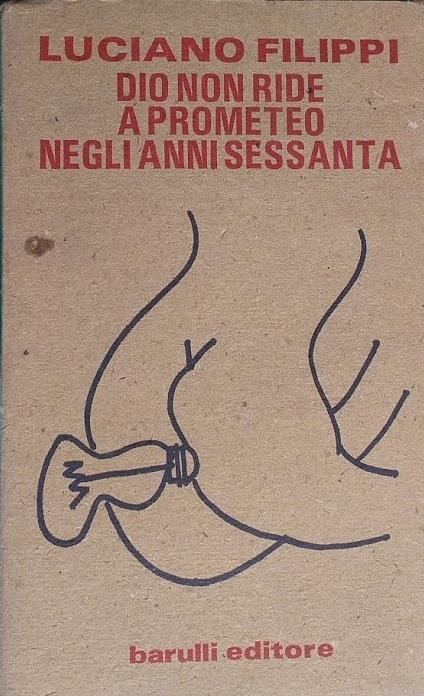 Dio non ride a Prometeo negli anni sessanta - Luciano Filippi - copertina