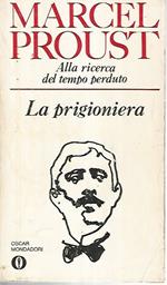 Alla ricerca del tempo perduto. La prigioniera