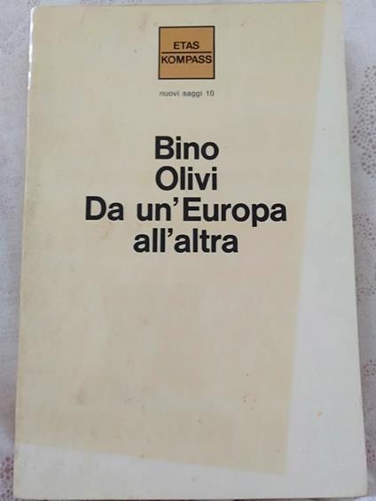 Bino olivi da un un Europa all' altra - Bino Olivi - copertina