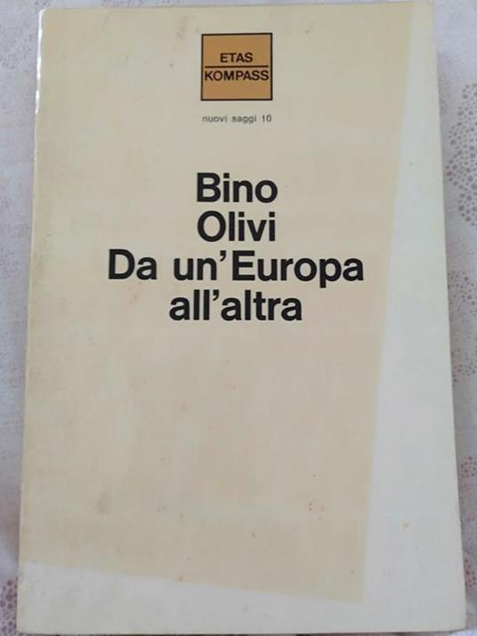 Bino olivi da un un Europa all' altra - Bino Olivi - copertina