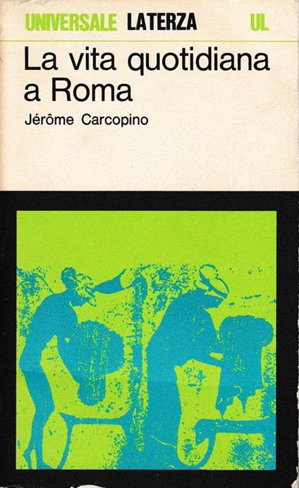 La vita quotidiana a Roma - Jérôme Carcopino - copertina