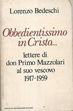 Obbedientissimo in Cristo. Lettere di Primo Mazzolari al suo vescovo 1917-1959