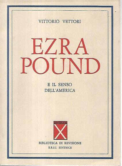 Ezra Pound e il senso dell'America - Vittorio Vettori - copertina