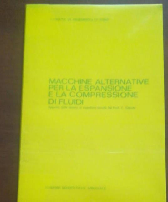 Macchine Alternative Per La Espansione E La Compressione Dei Fluidi Di: Facolta Di Ingegneria - copertina