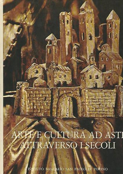 Arte e cultura ad Asti attraverso i secoli - Noemi Gabrielli - copertina