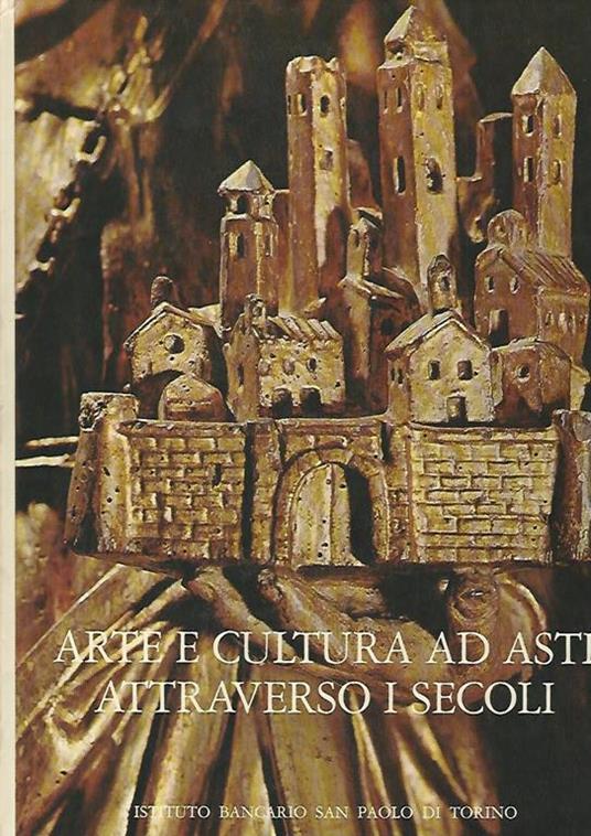 Arte e cultura ad Asti attraverso i secoli - Noemi Gabrielli - copertina