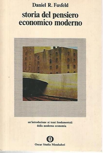 Storia del pensiero economico moderno - Daniel R. Fusfeld - copertina