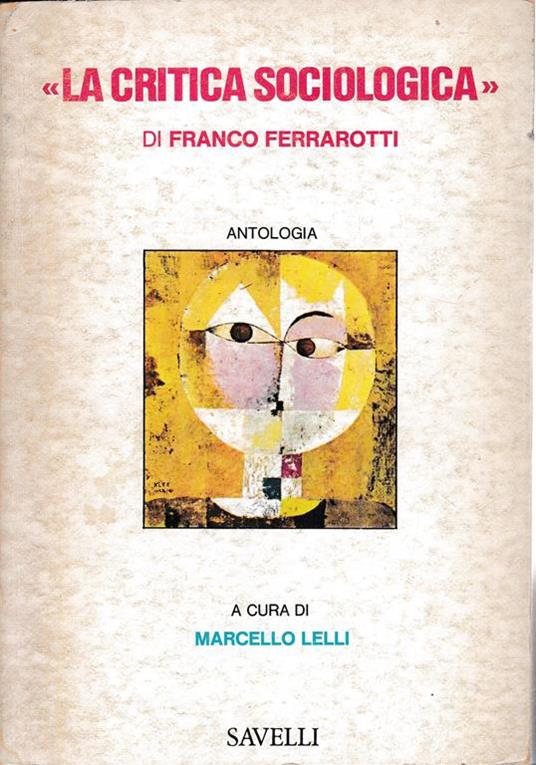 "La critica sociologica" di Franco Ferrarotti. Antologia - M. Lelli - copertina