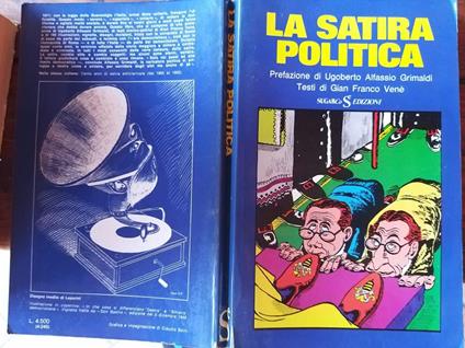 La satira politica. Prefazione di Ugoberto Alfassio Grimaldi - Gianfranco Venè - copertina