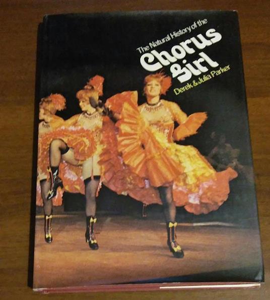 The Natural History Of The Chorus Girl / Derek & Julia Parker Di: Derek - copertina