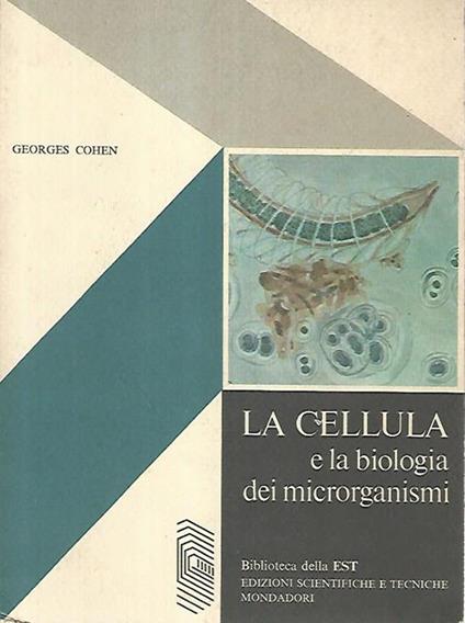 La cellula e la biologia dei microrganismi - Georges Cohen - copertina