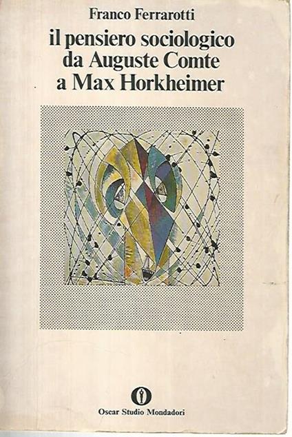 Il pensiero sociologico da Auguste Comte a Max Horkheimer - Franco Ferrarotti - copertina