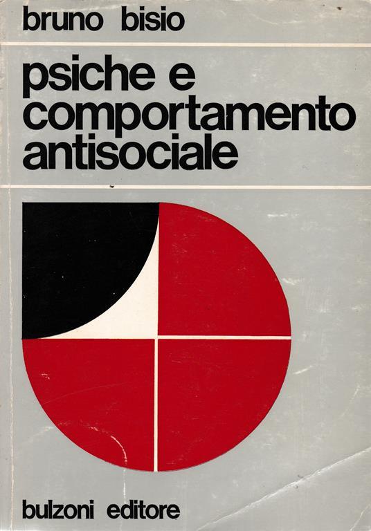 Psiche e comportamento antisociale - Bruno Bisio - copertina